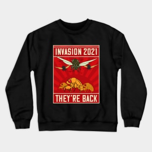 Cicada Invasion 2021 Brood X Cicada Nymph They're Back Crewneck Sweatshirt